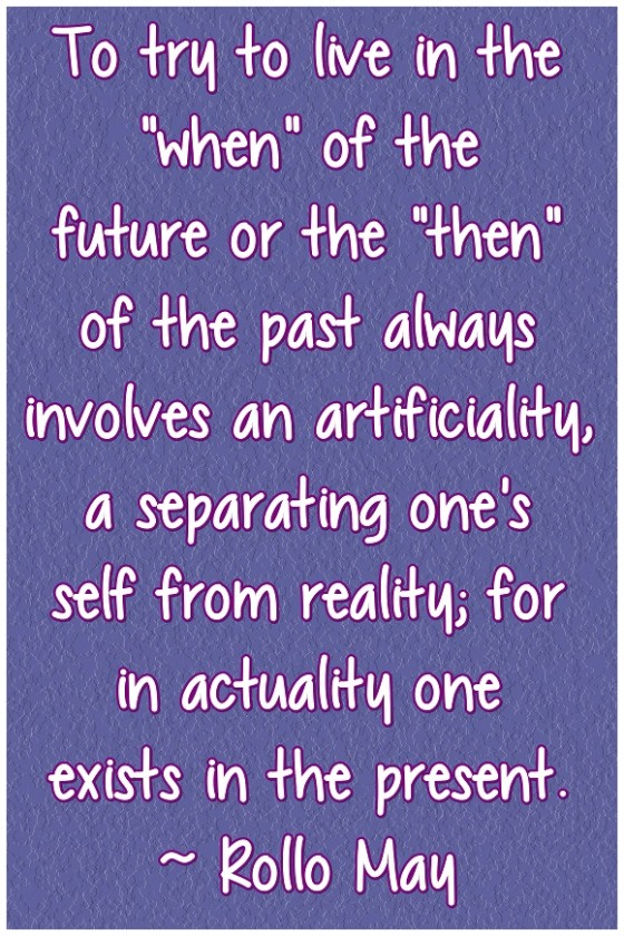 We can always only live in the present, despite our minds inability to dwell there.