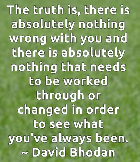 to-finally-realize-who-and-what-you-are-requires-that-you-change-nothing-except-your-thoughts